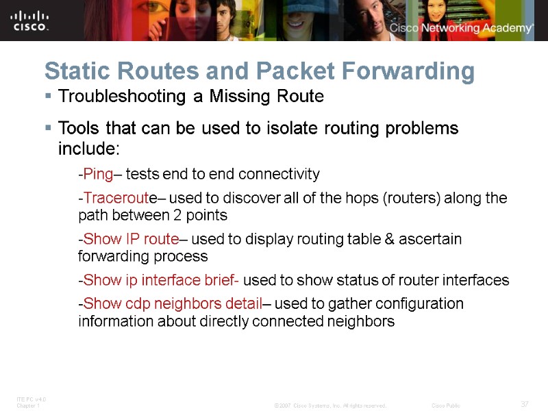 Static Routes and Packet Forwarding Troubleshooting a Missing Route  Tools that can be